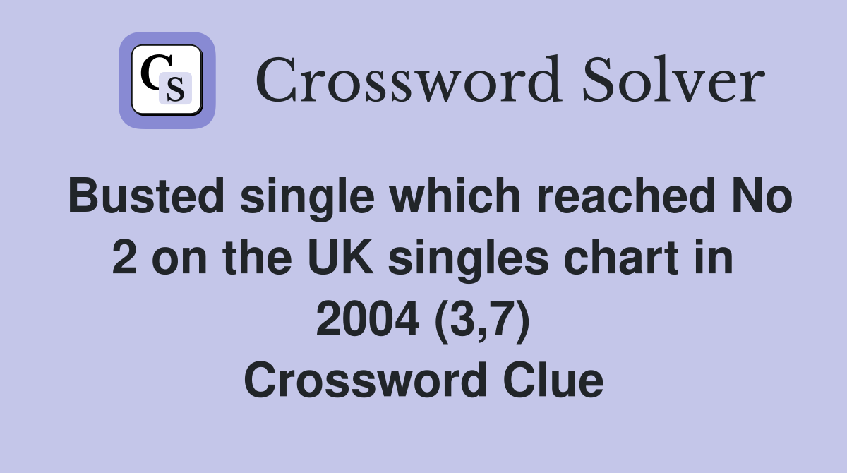 Busted single which reached No 2 on the UK singles chart in 2004 (3,7